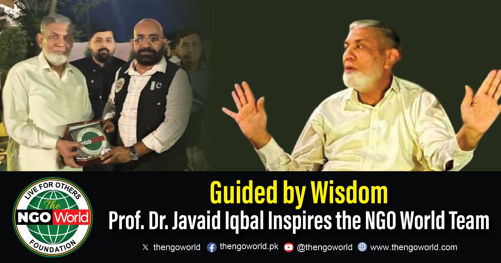 Guided by Wisdom Prof. Dr. Javaid Iqbal Inspires the NGO World Team